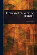 Richard II / Makers of History