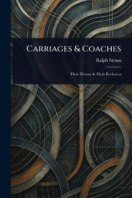 Carriages & Coaches - Ralph Straus - cover