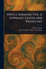 Epistle Sermons, Vol. 2: Epiphany, Easter and Pentecost