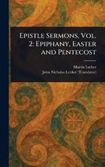 Epistle Sermons, Vol. 2: Epiphany, Easter and Pentecost