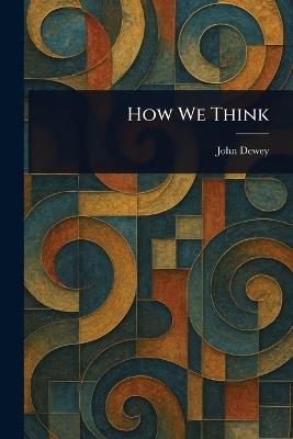 How We Think - John Dewey - cover