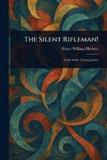 The Silent Rifleman!