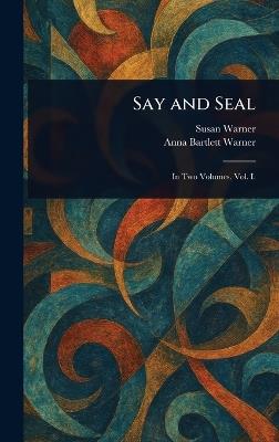 Say and Seal - Susan Warner,Anna Bartlett Warner - cover