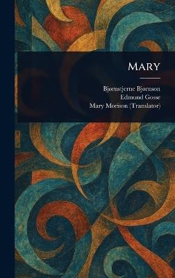 Mary - Bjørnstjerne Bjørnson,Edmund Gosse,Mary Morison - cover