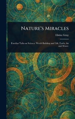 Nature's Miracles - Elisha Gray - cover