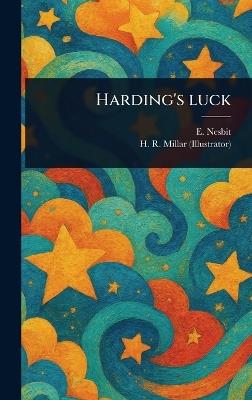 Harding's Luck - E (Edith) Nesbit,H R (Harold Robert) Millar - cover