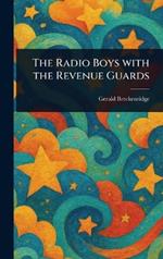 The Radio Boys With the Revenue Guards