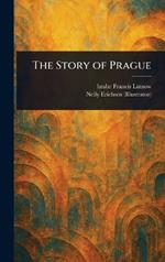 The Story of Prague