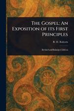 The Gospel: An Exposition of Its First Principles