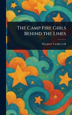 The Camp Fire Girls Behind the Lines - Margaret Vandercook - cover