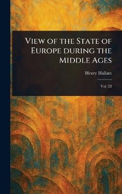 View of the State of Europe During the Middle Ages - Henry Hallam - cover