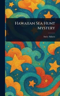 Hawaiian Sea Hunt Mystery - Andy Adams - cover