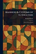 Manners & Cvstoms of Ye Englyshe