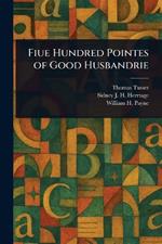 Fiue Hundred Pointes of Good Husbandrie