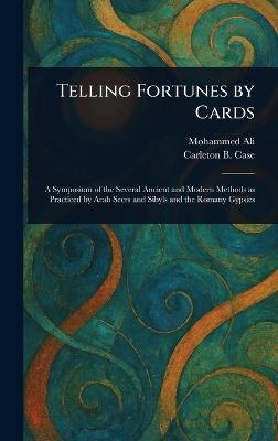 Telling Fortunes by Cards - Mohammed Ali,Carleton B (Carleton Britton) Case - cover