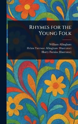 Rhymes for the Young Folk - William Allingham,Helen Paterson Allingham,Harry Furniss - cover