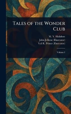 Tales of the Wonder Club - M Y Halidom,John Jellicoe,Val R Prince - cover
