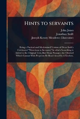 Hints to Servants - John Jones,Jonathan Swift,Joseph Kenny Meadows - cover