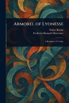 Armorel of Lyonesse - Walter Besant,Frederick Barnard - cover