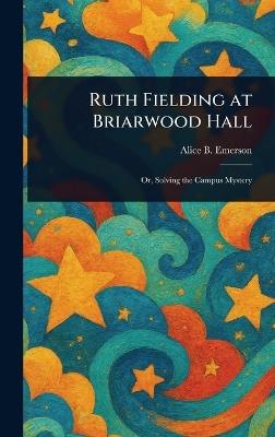 Ruth Fielding at Briarwood Hall - Alice B Emerson - cover