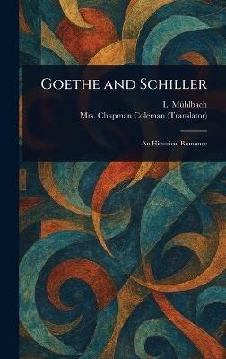 Goethe and Schiller - L (Luise) Mühlbach,Chapman Coleman - cover