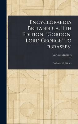 Encyclopaedia Britannica, 11th Edition, "Gordon, Lord George" to "Grasses" - Various - cover