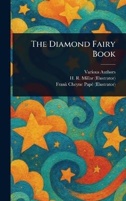 The Diamond Fairy Book - Various,H R (Harold Robert) Millar,Frank Cheyne Papé - cover