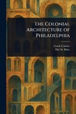 The Colonial Architecture of Philadelphia