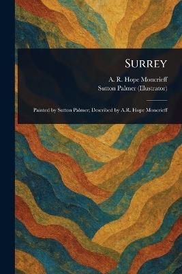 Surrey - A R Hope (Ascott Robert Moncrieff,Sutton Palmer - cover