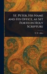 St. Peter, His Name and His Office, as Set Forth in Holy Scripture
