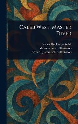 Caleb West, Master Diver - Francis Hopkinson Smith,Malcolm Fraser,Arthur Ignatius Keller - cover