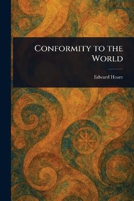 Conformity to the World - Edward Hoare - cover