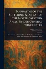 Narrative of the Suffering & Defeat of the North-Western Army, Under General Winchester