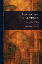 Bangerter's Inventions