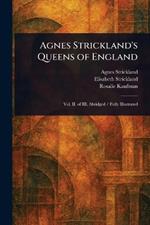 Agnes Strickland's Queens of England