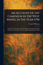 An Account of the Campaign in the West Indies, in the Year 1794