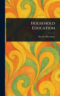Household Education - Harriet Martineau - cover