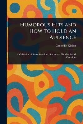 Humorous Hits and How to Hold an Audience - Grenville Kleiser - cover