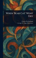 When 'Bear Cat' Went Dry