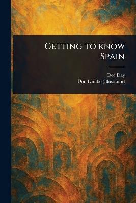 Getting to Know Spain - Dee Day,Don Lambo - cover