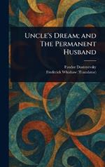 Uncle's Dream; and The Permanent Husband