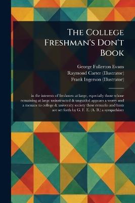 The College Freshman's Don't Book - George Fullerton Evans,Raymond Carter,Frank Ingerson - cover