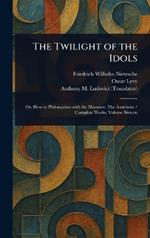The Twilight of the Idols