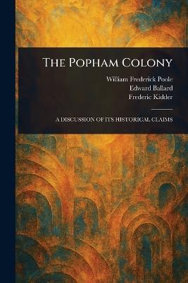 The Popham Colony - William Frederick Poole,Edward Ballard,Frederic Kidder - cover