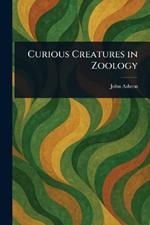 Curious Creatures in Zoology