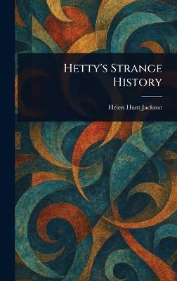 Hetty's Strange History - Helen Hunt Jackson - cover