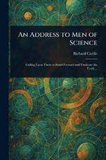 An Address to Men of Science