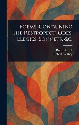 Poems: Containing The Restropect, Odes, Elegies, Sonnets, &c. - Robert Lovell,Robert Southey - cover