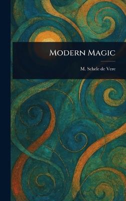 Modern Magic - M (Maximilian) Schele de Vere - cover