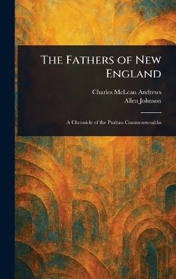 The Fathers of New England - Charles McLean Andrews,Allen Johnson - cover